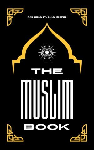 The Muslim Book – A Guide to Islamic Living