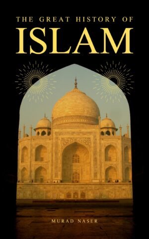The Great History of Islam – From Revelation to Renaissance